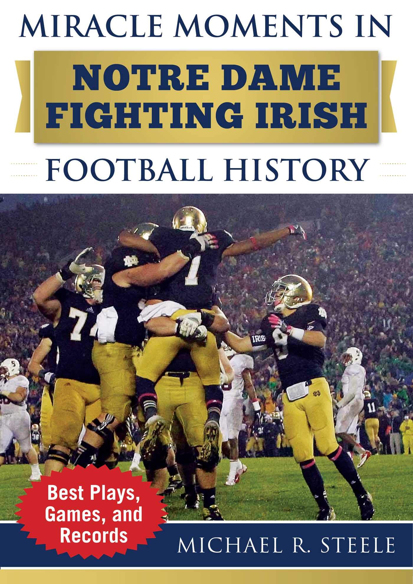 Miracle Moments in Notre Dame Fighting Irish Football History Sports