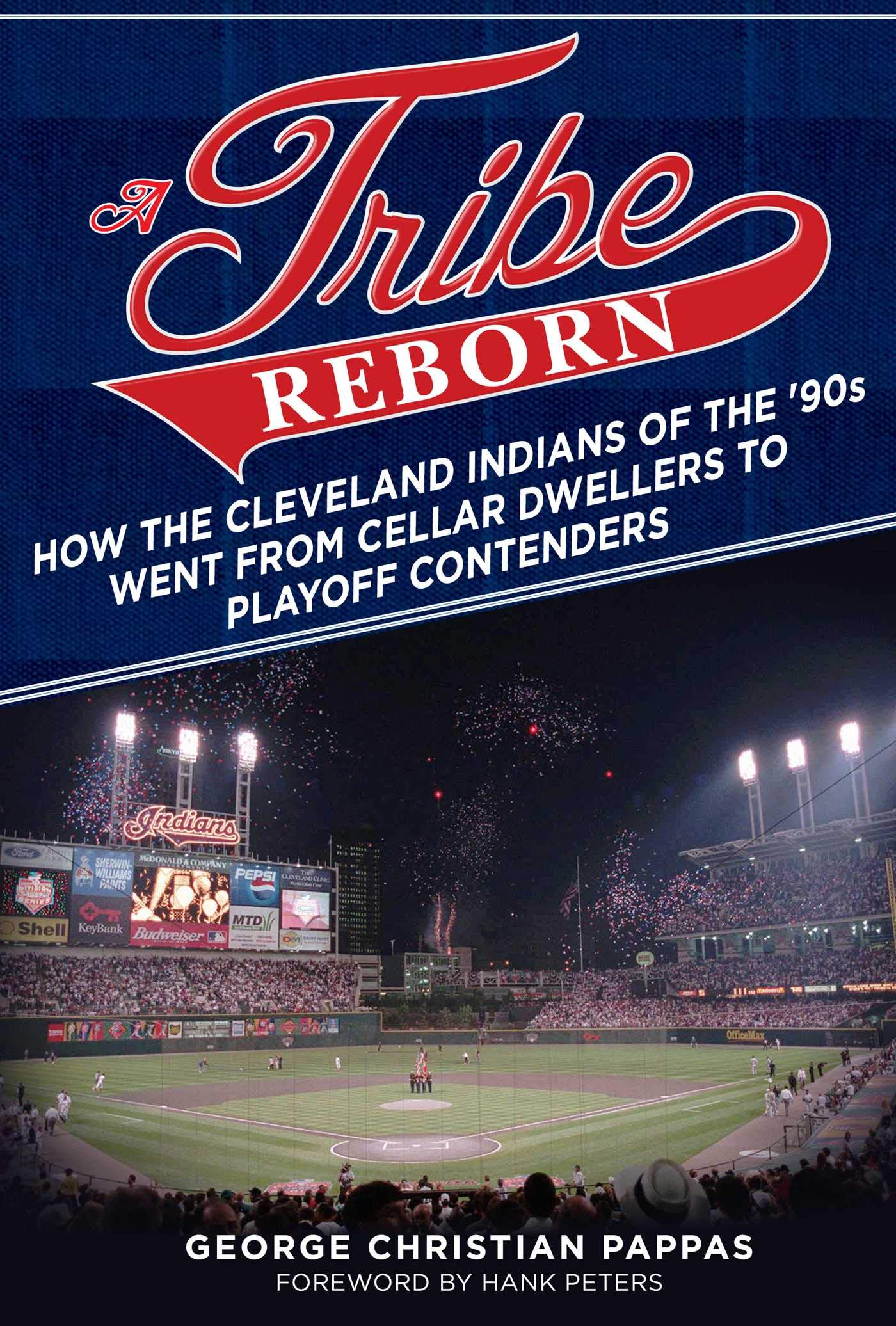 A Tribe Reborn: How the Cleveland Indians of the '90s Went from Cellar Dwellers to Playoff Contenders Leisure & Fun