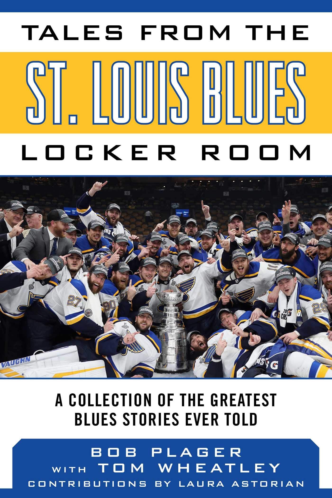 Tales from the St. Louis Blues Locker Room: A Collection of the Greatest Blues Stories Ever Told (Tales from the Team) Sports Books
