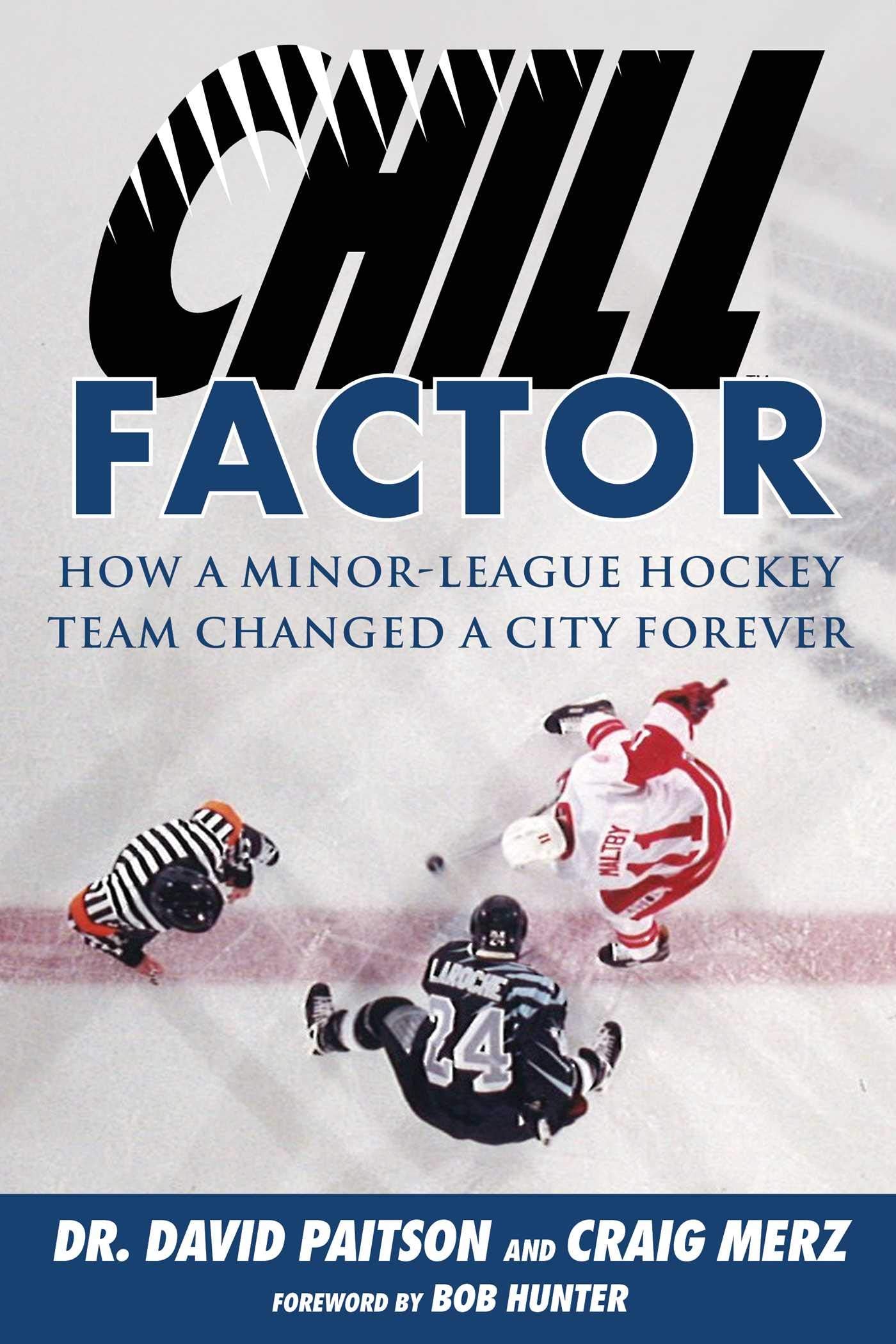 Chill Factor: How a Minor-League Hockey Team Changed a City Forever Sports