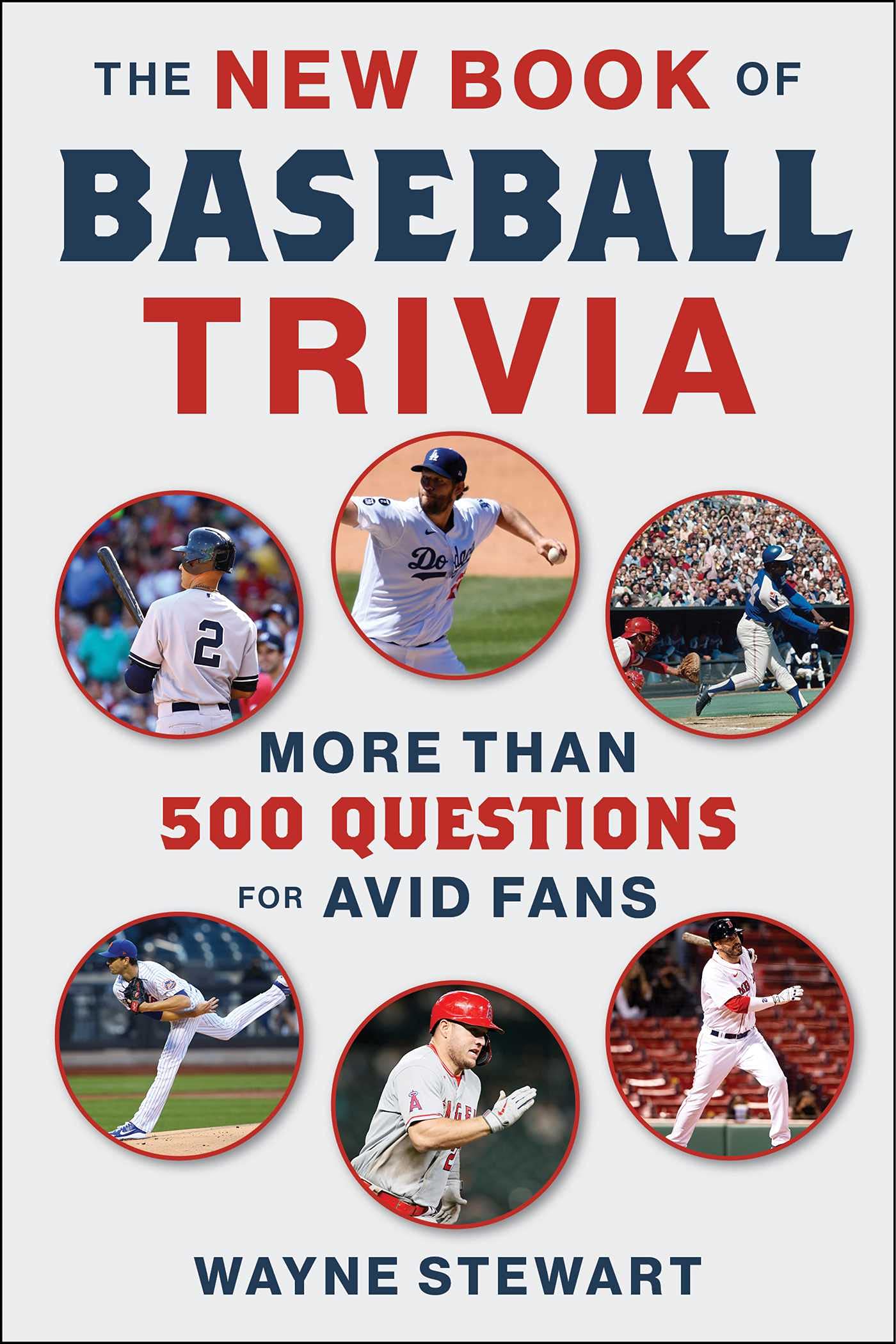 The New Book of Baseball Trivia: More than 500 Questions for Avid Fans Learning & Reference