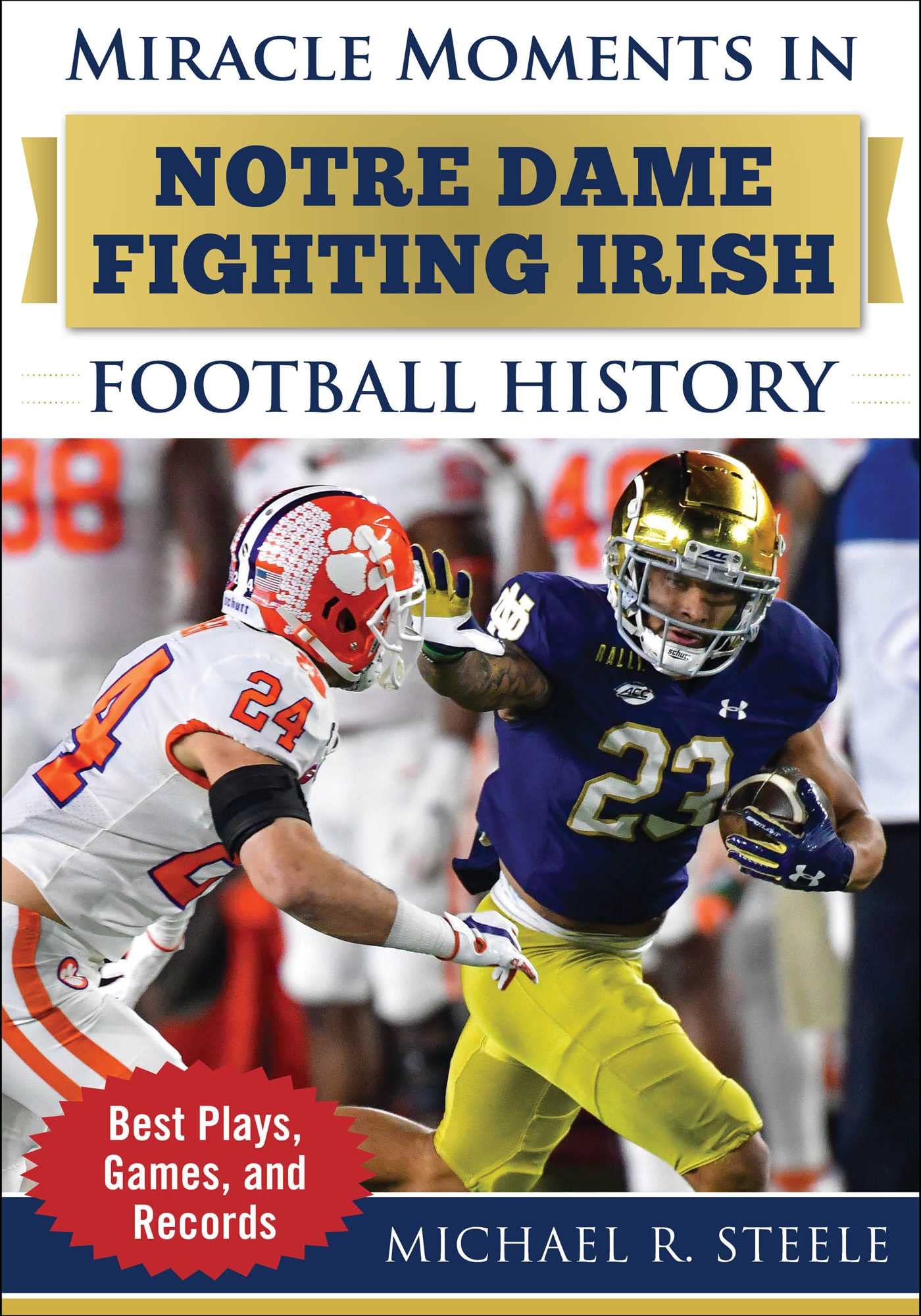 Miracle Moments in Notre Dame Fighting Irish Football History: Best Plays, Games, and Records Sports