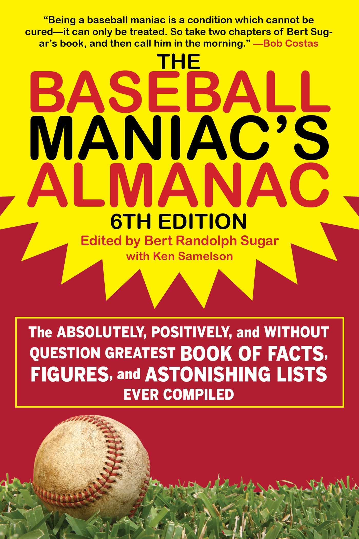 The Baseball Maniac's Almanac - 6th Edition: The Absolutely, Positively, and Without Question Greatest Book of Facts, Figures, and Astonishing Lists Ever Compiled Leisure & Fun