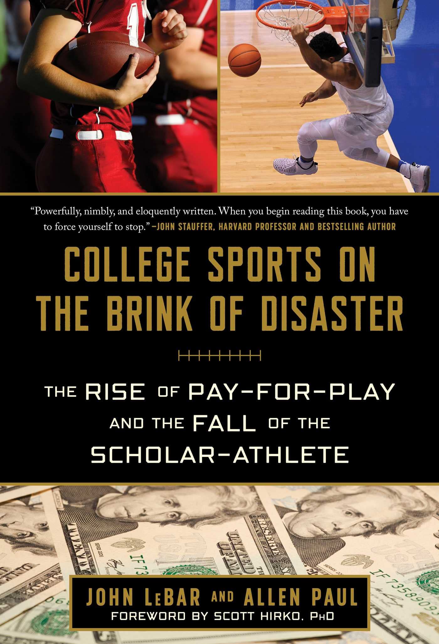 College Sports on the Brink of Disaster: The Rise of Pay-for-Play and the Fall of the Scholar-Athlete Leisure & Fun