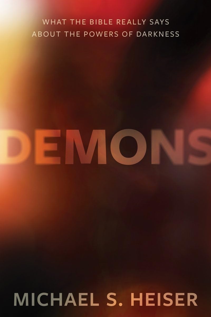 Demons: What the Bible Really Says About the Powers of Darkness Religion & Esotericism