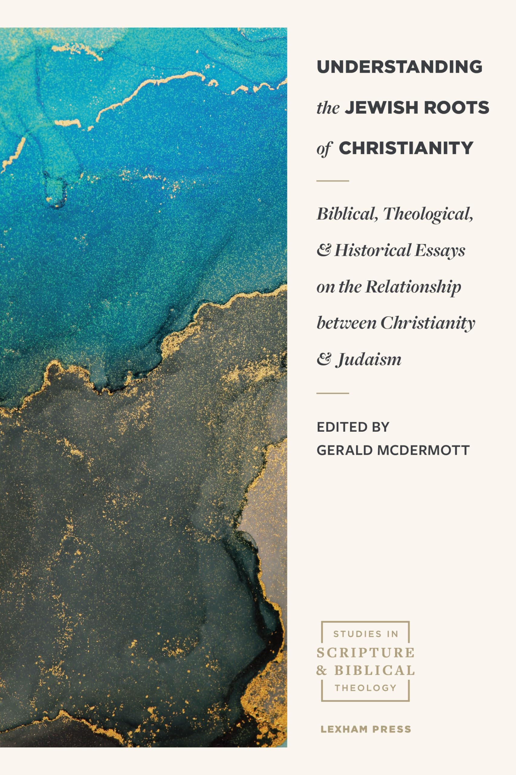 Understanding the Jewish Roots of Christianity: Biblical, Theological, and Historical Essays on the Relationship Between Christianity and Judaism (Studies in Scripture and Biblical Theology) German history