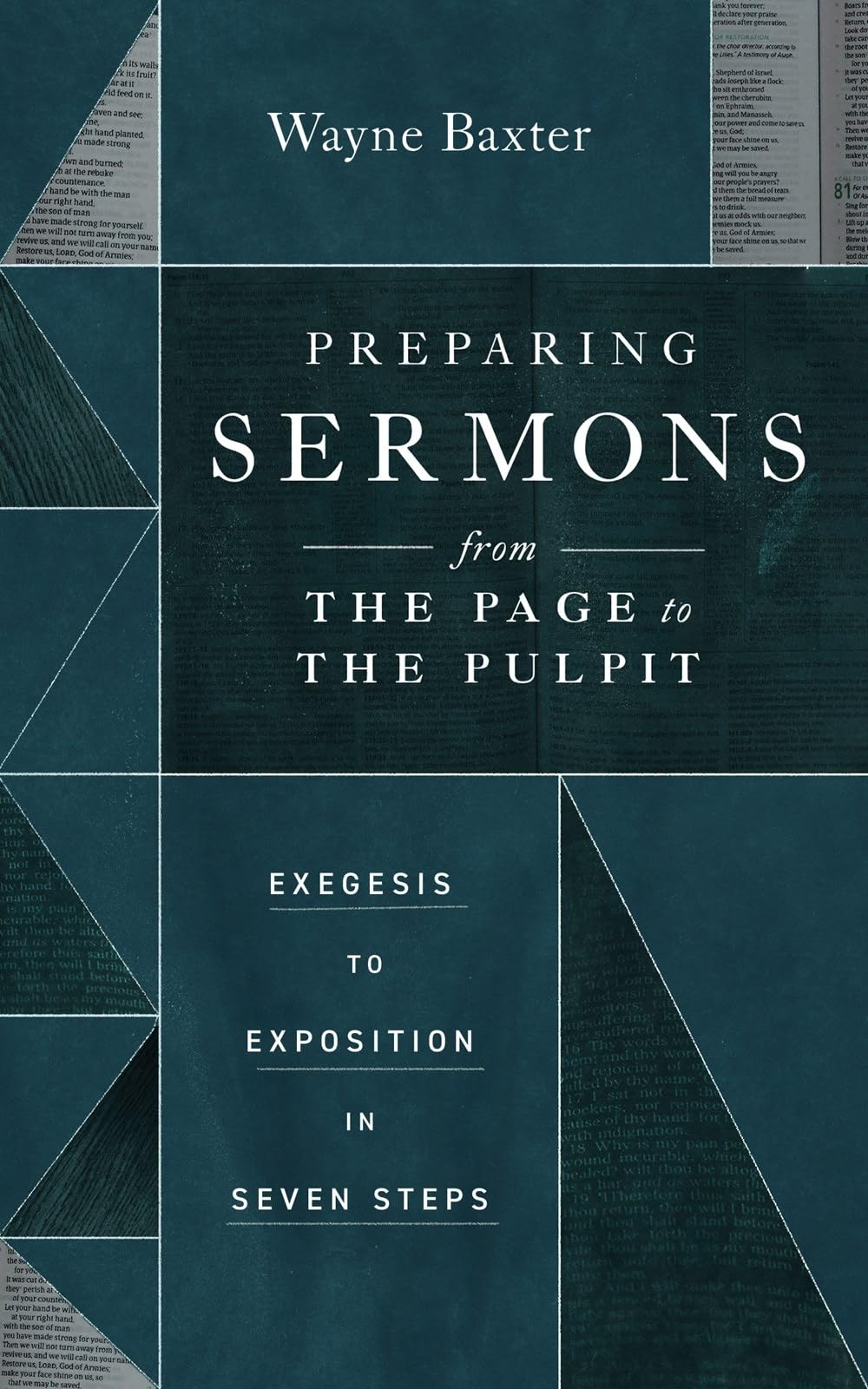 Preparing Sermons from the Page to the Pulpit: Exegesis to Exposition in Seven Steps Religion & Esotericism
