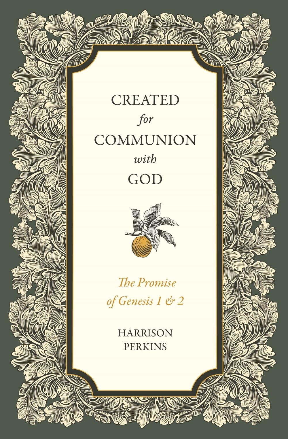 Created for Communion with God: The Promise of Genesis 1 and 2 Religion & Esotericism