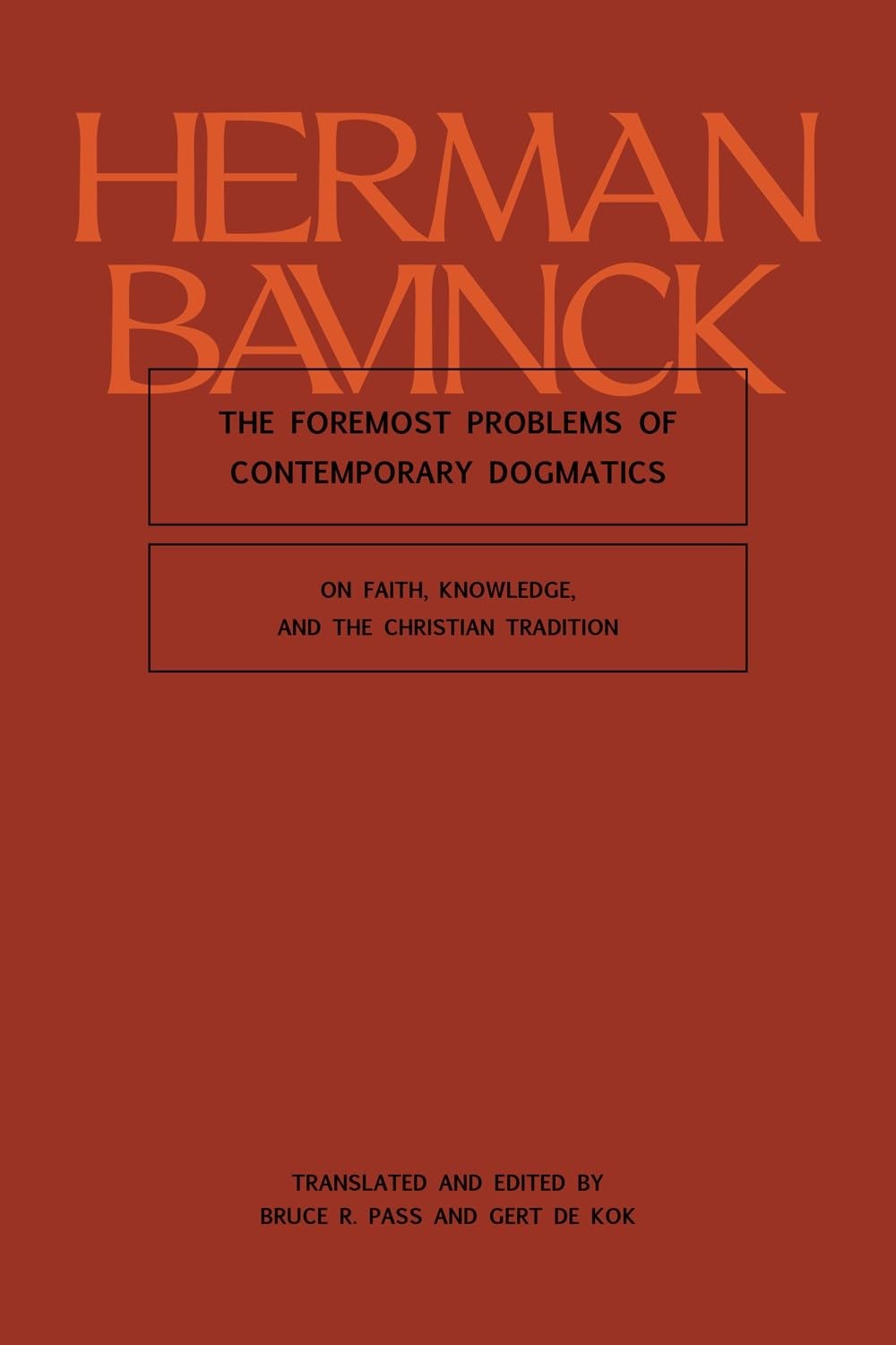 The Foremost Problems of Contemporary Dogmatics: On Faith, Knowledge, and the Christian Tradition Philosophy