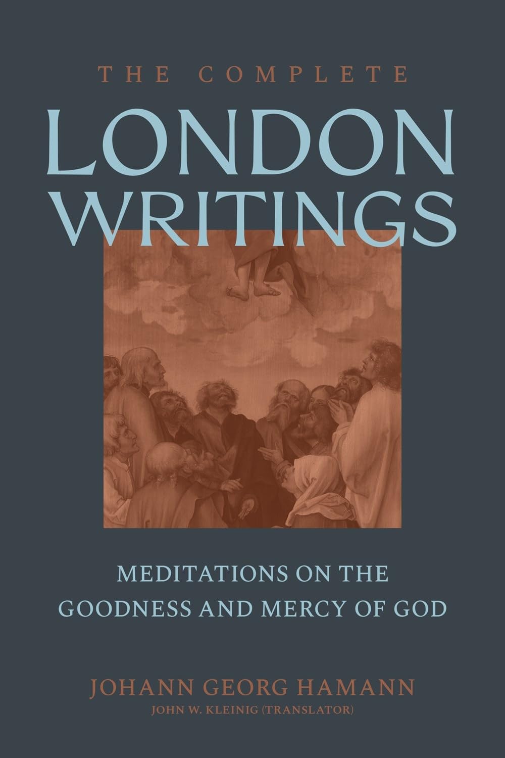 The Complete London Writings: Meditations on the Goodness and Mercy of God Politics & Society