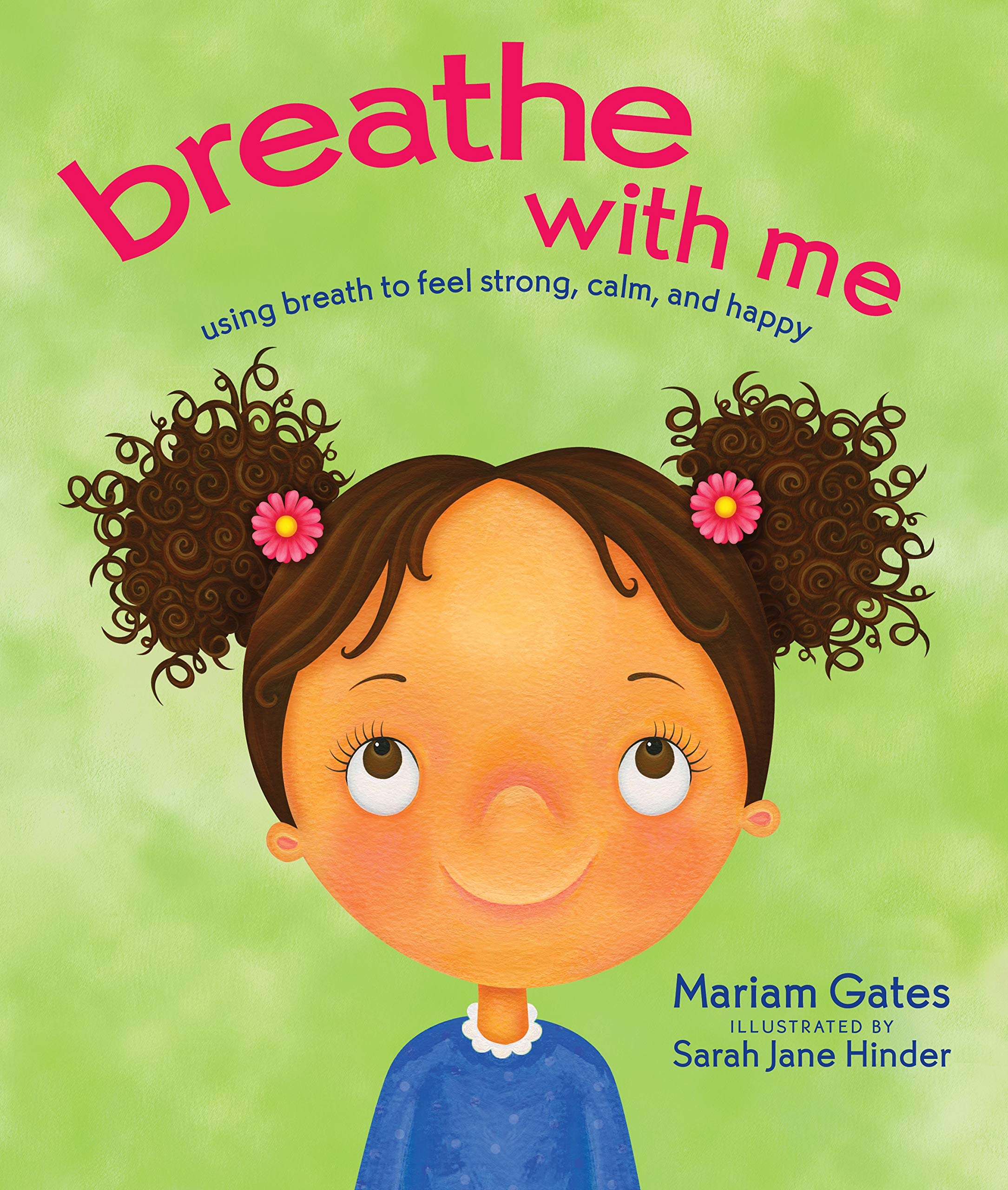 Breathe With Me: Using Breath to Feel Strong, Calm, and Happy Non-fiction