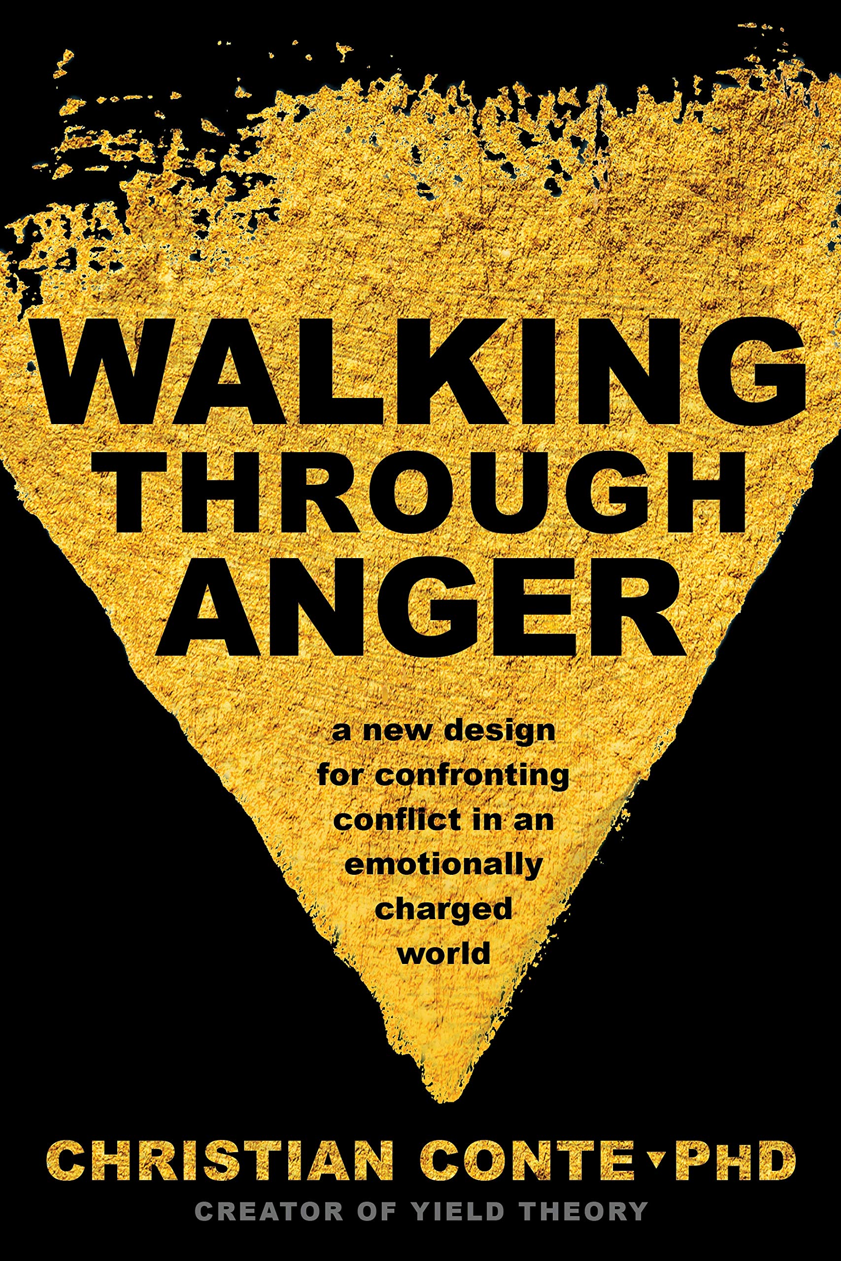 Walking Through Anger: A New Design for Confronting Conflict in an Emotionally Charged World Eroticism