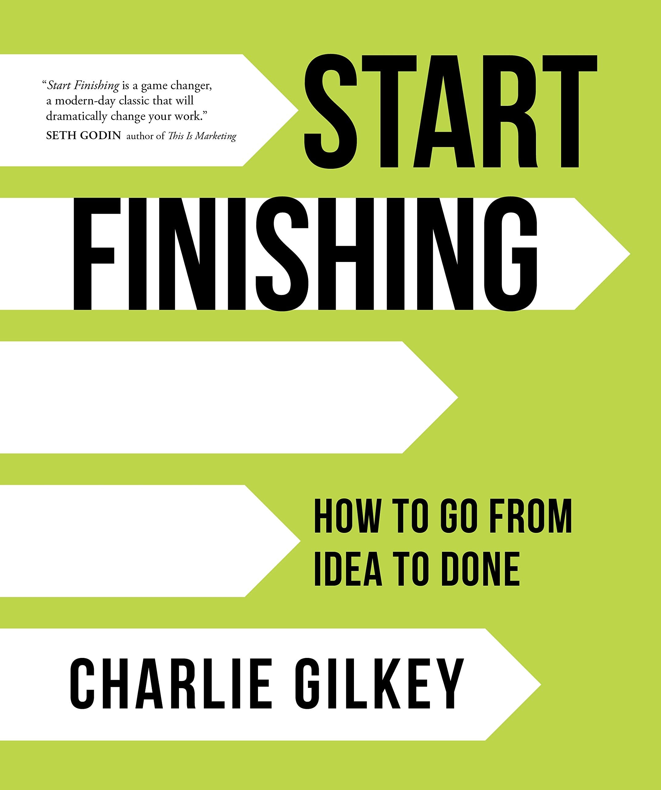 Start Finishing: How to Go from Idea to Done Business, Finance & Career