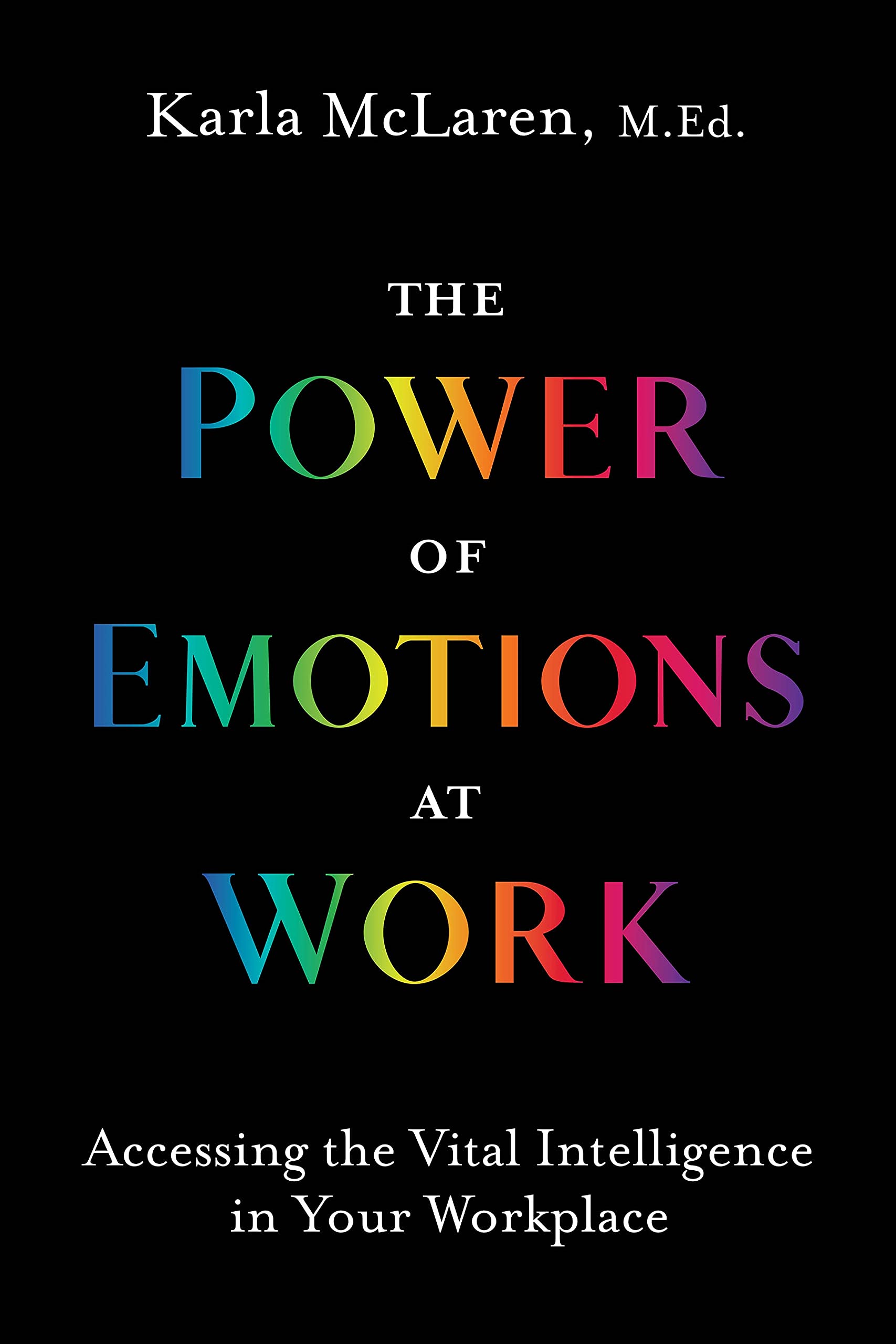 The Power of Emotions at Work Business, Finance & Career