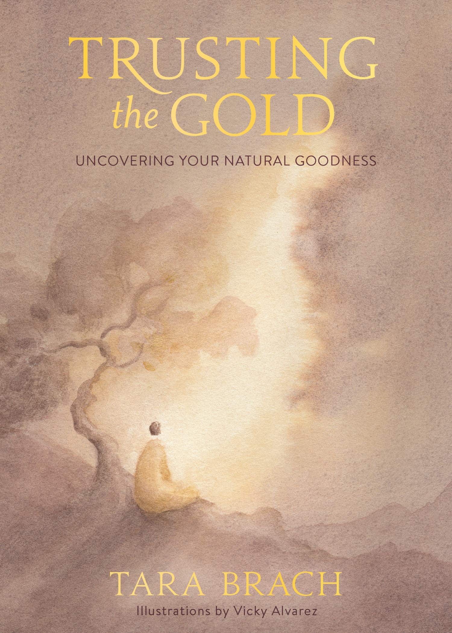 Trusting the Gold: Uncovering Your Natural Goodness Business, Finance & Career
