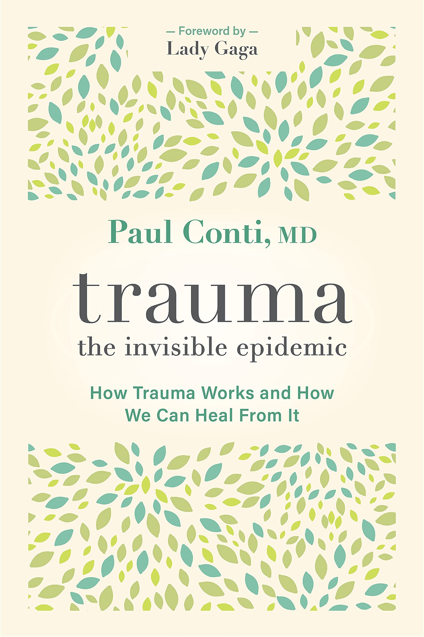 Trauma: The Invisible Epidemic: How Trauma Works and How We Can Heal From It Medicine
