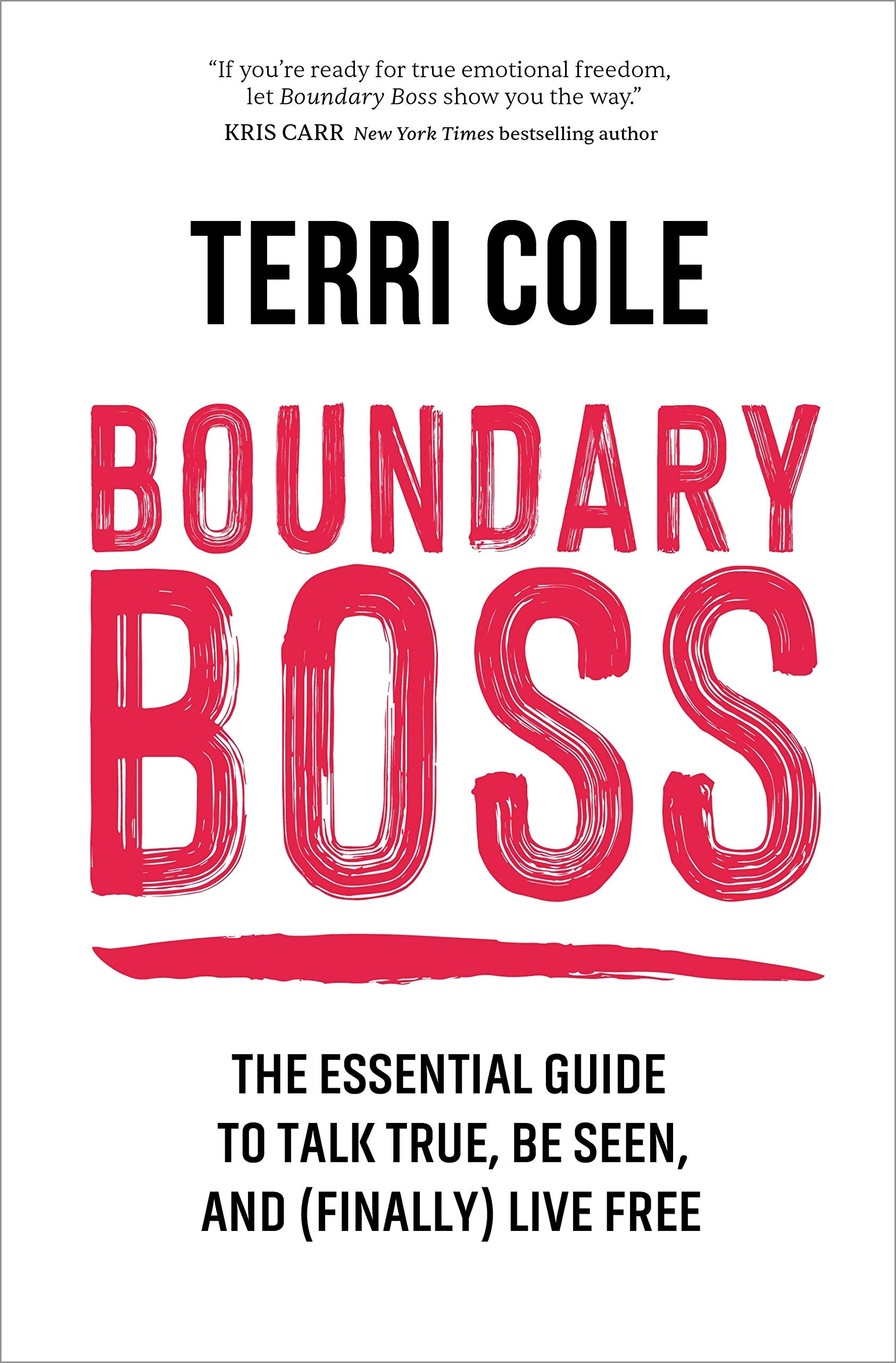 Boundary Boss: The Essential Guide to Talk True, Be Seen, and (Finally) Live Free Business, Finance & Career