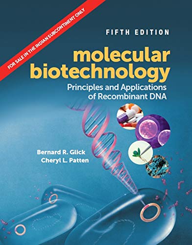 Molecular Biotechnology : Principles And Applications Of Recombinant Dna, 5Th Edition Books