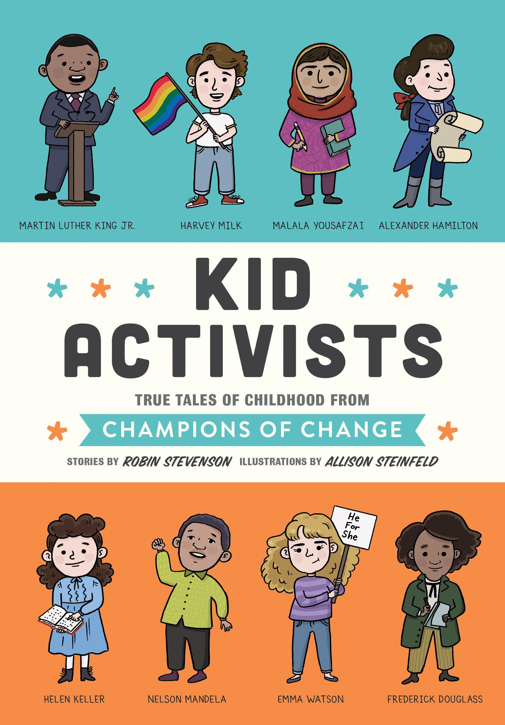 Kid Activists: True Tales of Childhood from Champions of Change (Kid Legends, Band 6) Non-fiction