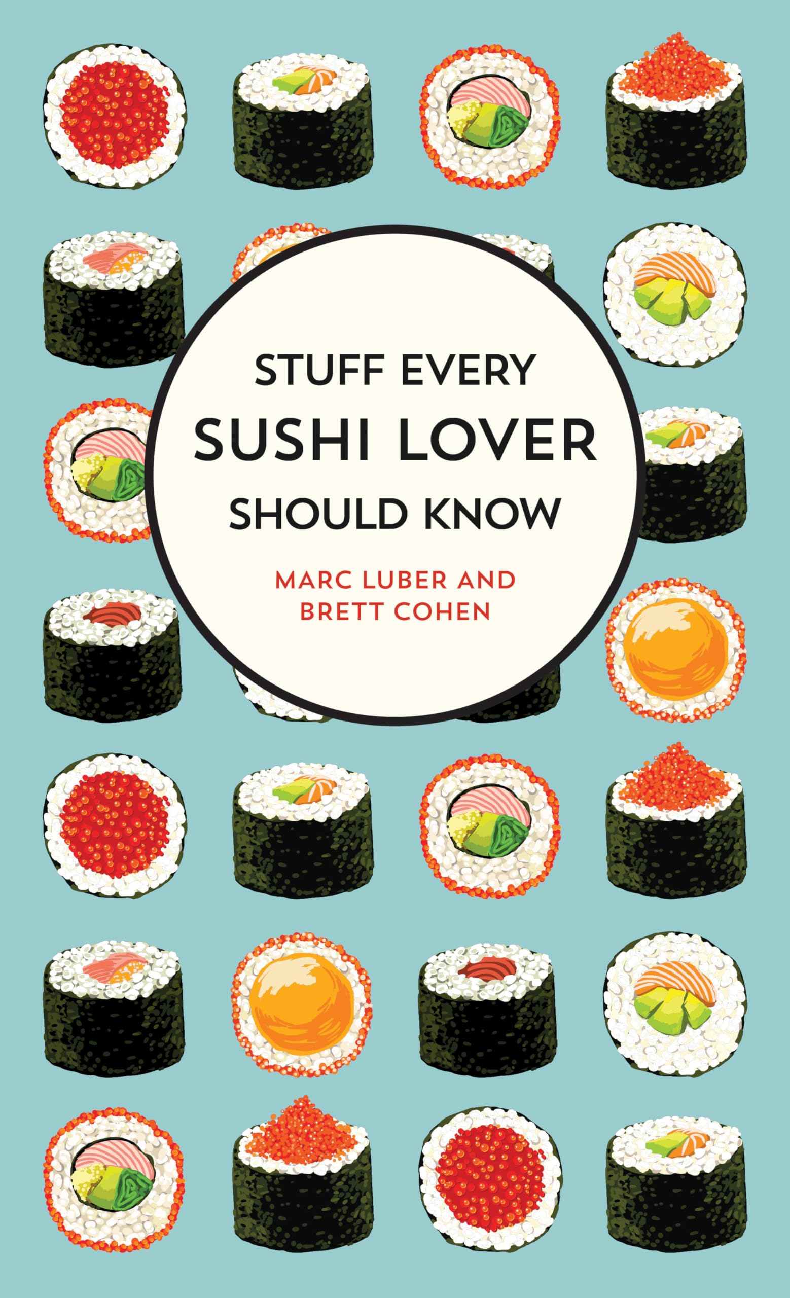 Stuff Every Sushi Lover Should Know (Stuff You Should Know, Band 27) Leisure, Home & Garden