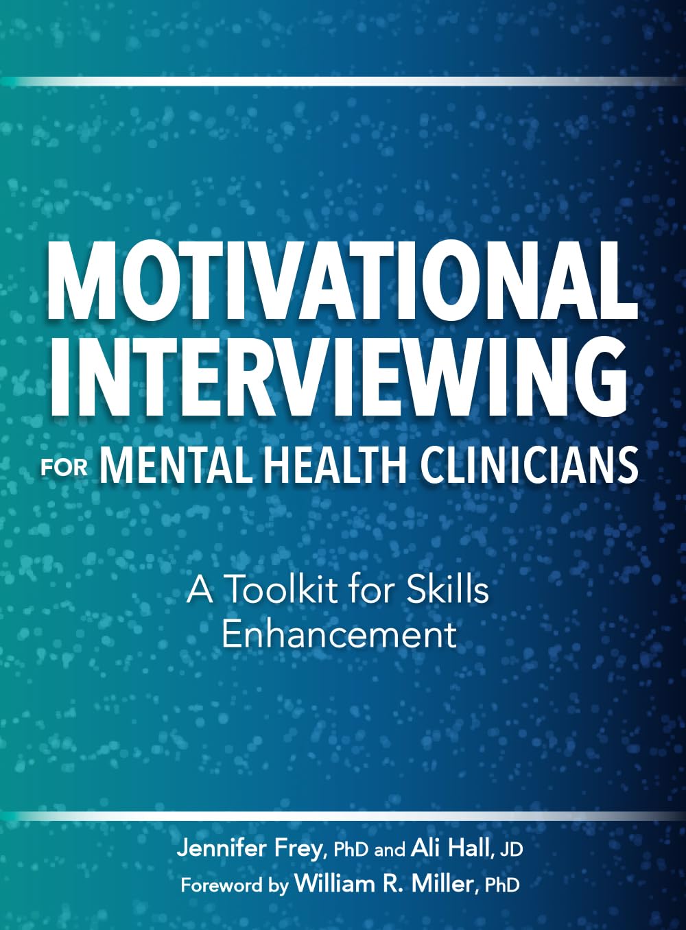 Motivational Interviewing for Mental Health Clinicians: A Toolkit for Skills Enhancement Medicine
