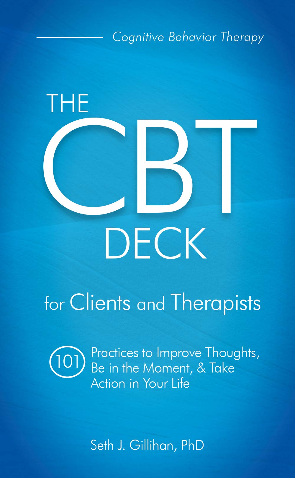 The CBT Deck: 101 Practices to Improve Thoughts, Be in the Moment & Take Action in Your Life Medicine