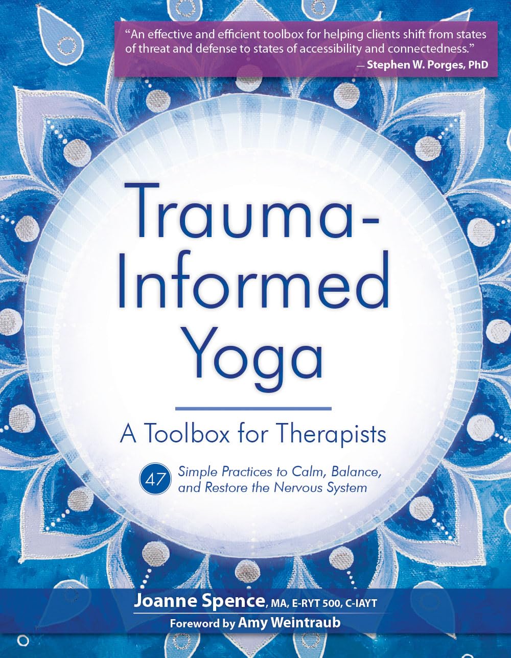 Trauma-Informed Yoga: A Toolbox for Therapists: 47 Practices to Calm Balance, and Restore the Nervous System Medicine