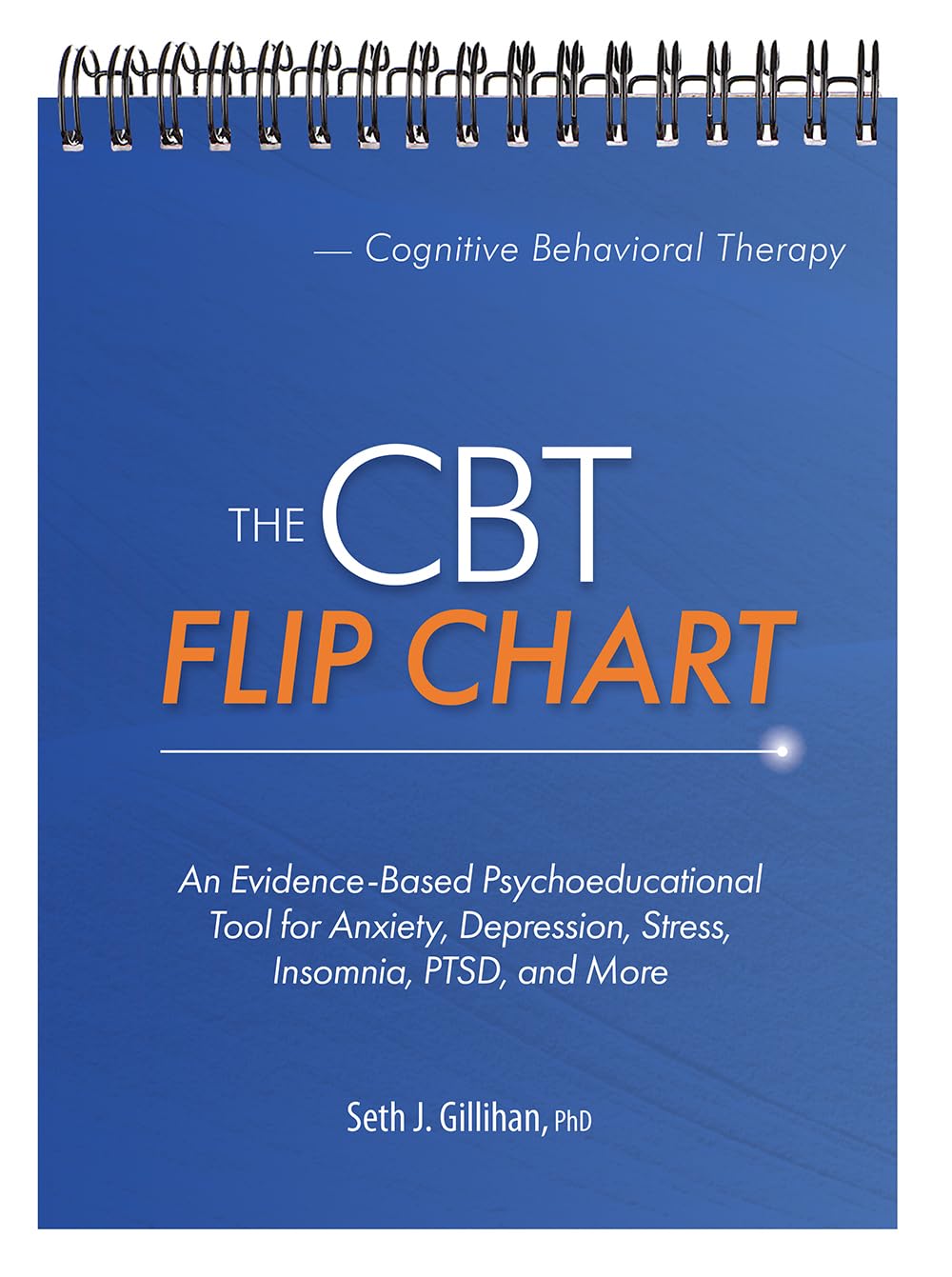 The CBT Flip Chart: An Evidence-Based Psychoeducational Tool for Anxiety, Depression, Stress, Insomnia, PTSD, and More Medicine