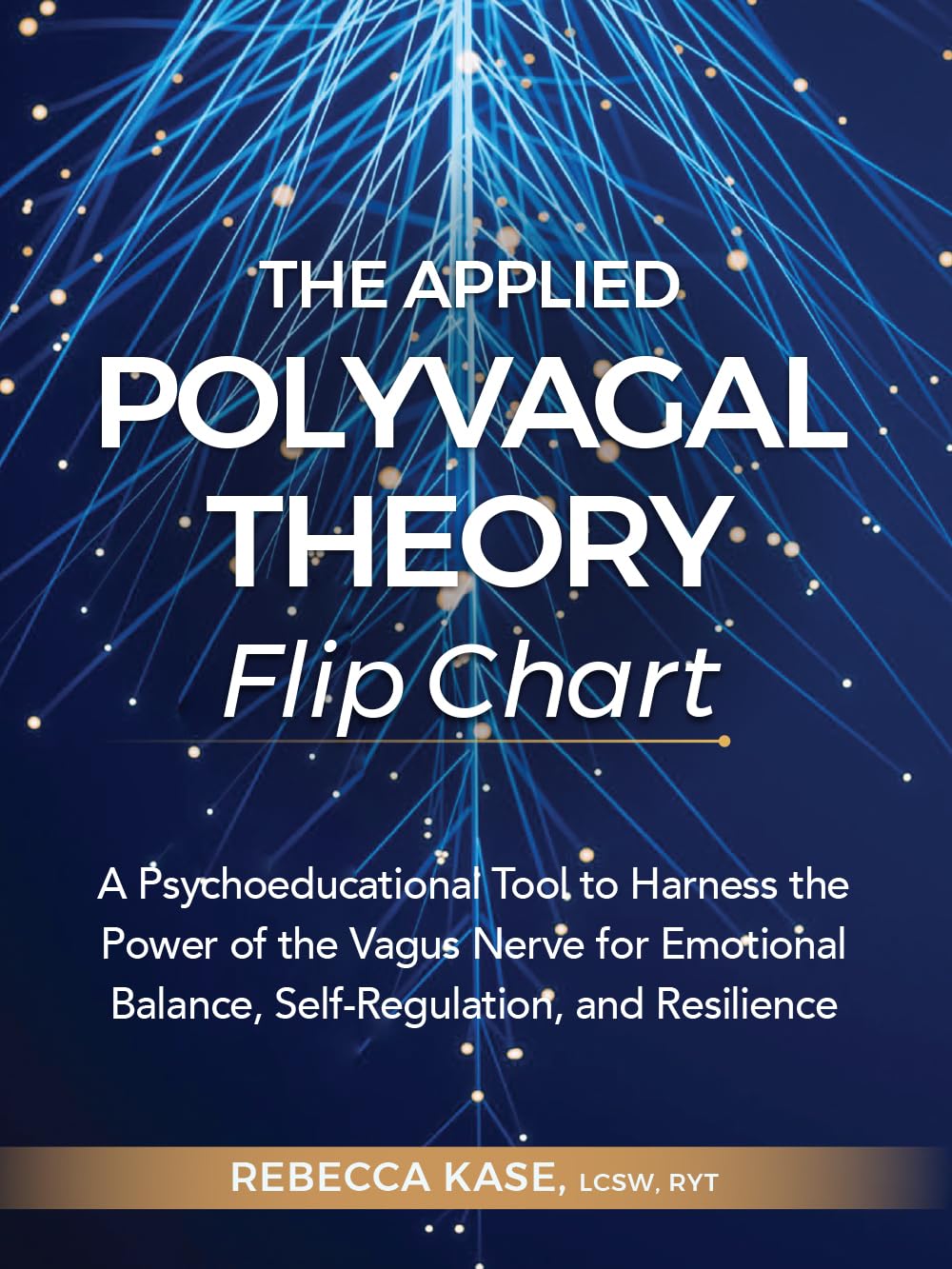 The Applied Polyvagal Theory Flip Chart: A Psychoeducational Tool to Harness the Power of the Vagus Nerve for Emotional Balance, Self-regulation, and Resilience Medicine