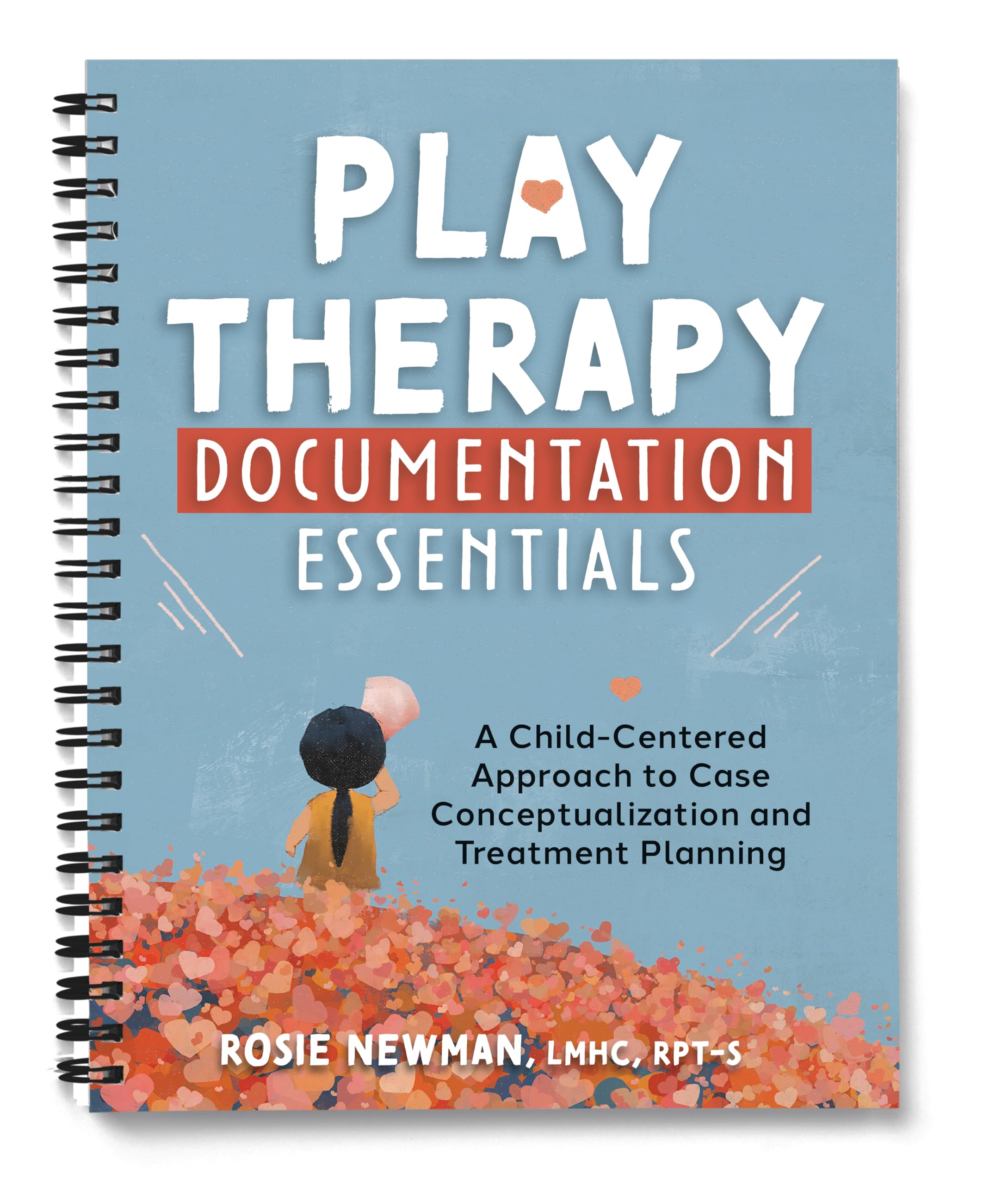 Play Therapy Documentation Essentials: A Child-centered Approach to Case Conceptualization and Treatment Planning Medicine