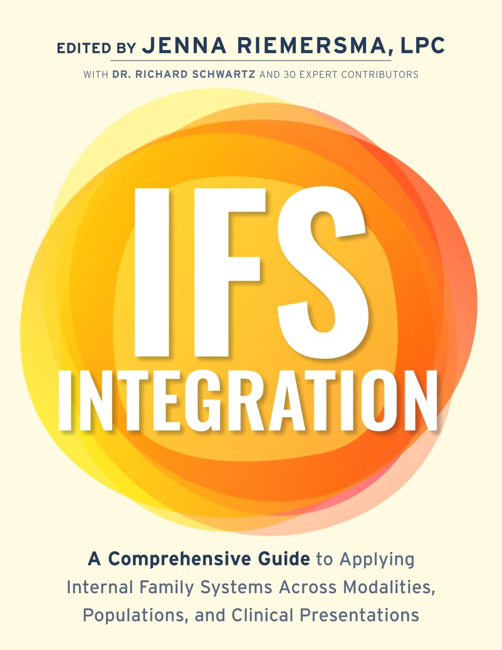 IFS Integration: A Comprehensive Guide to Applying Internal Family Systems Across Modalities, Populations, and Clinical Presentations Health, Nutrition & Fitness