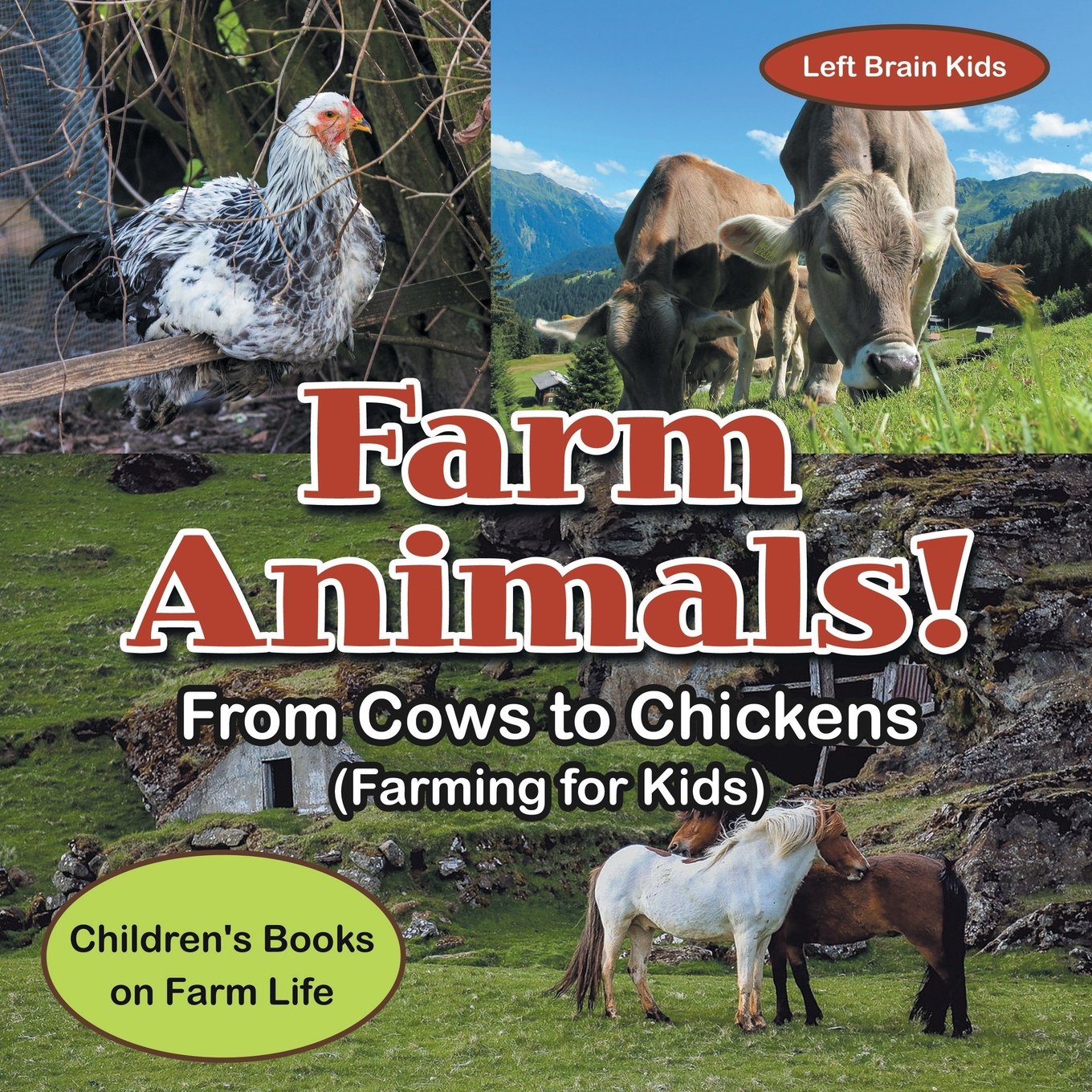 Farm Animals! - From Cows to Chickens (Farming for Kids) - Children's Books on Farm Life Non-fiction