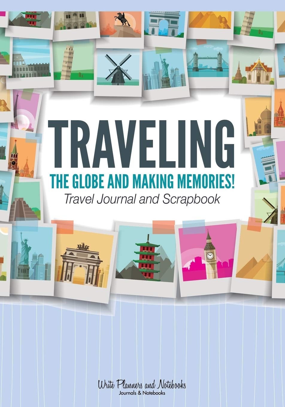 Traveling the Globe and Making Memories! Travel Journal and Scrapbook book