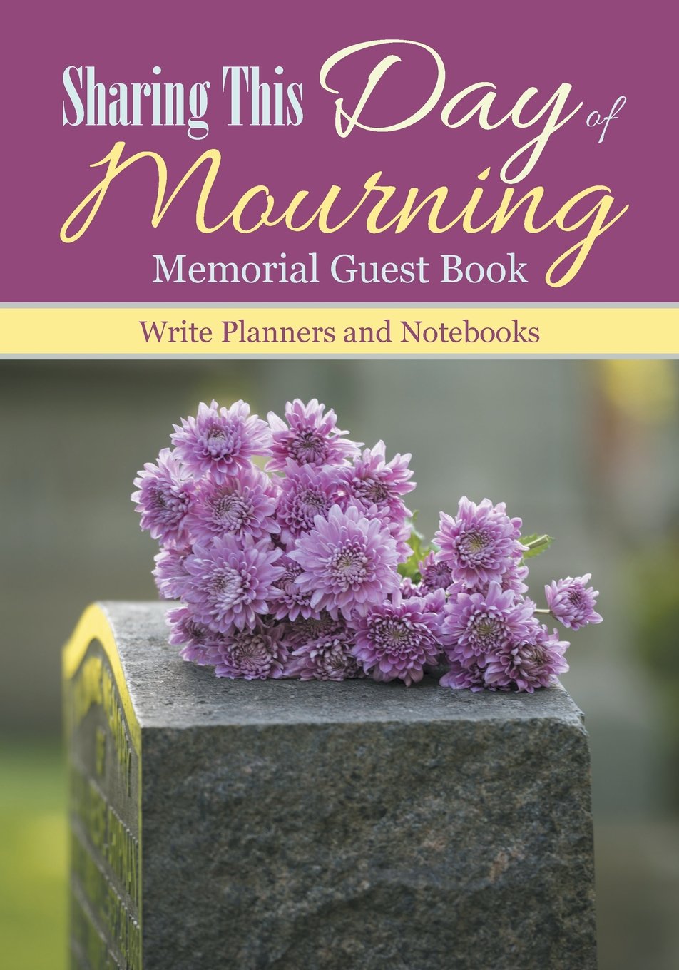 Sharing This Day of Mourning: Memorial Guest Book book