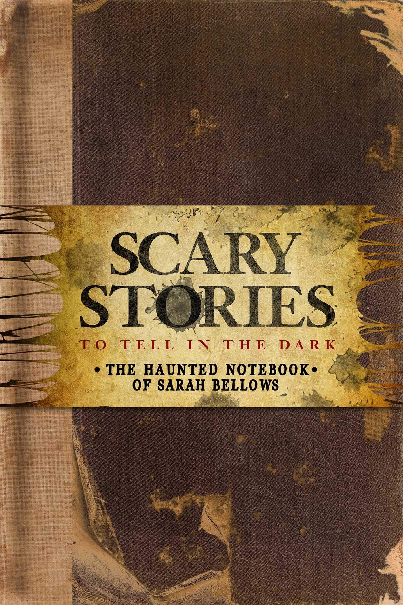 Scary Stories to Tell in the Dark: The Haunted Notebook of Sarah Bellows Horror & Mystery
