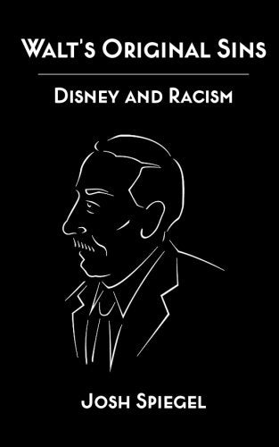 Walt's Original Sins: Disney and Racism Film, Art & Culture
