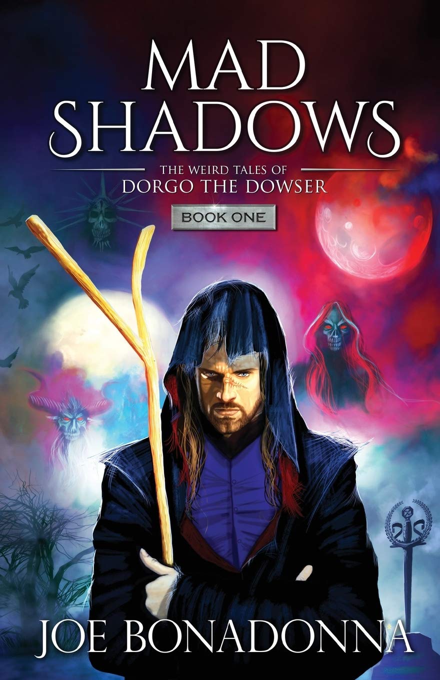 The Weird Tales of Dorgo the Dowser : Mad Shadows Dark Fantasy