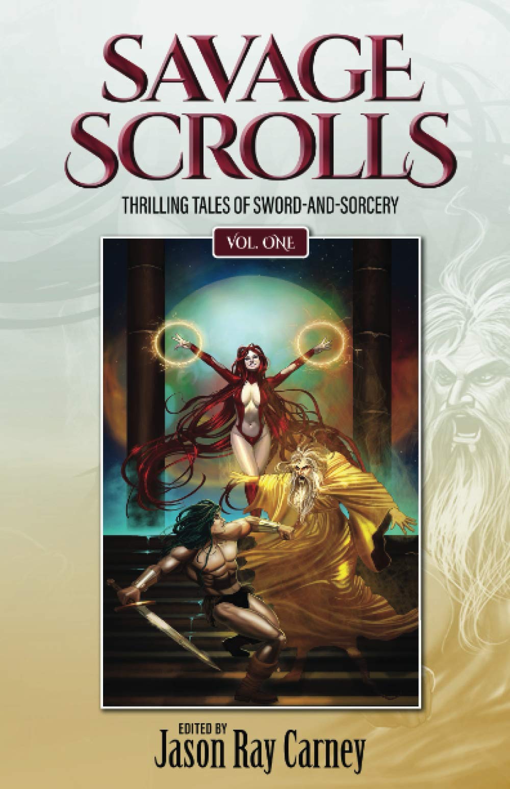 Savage Scrolls : Thrilling Tales of Sword-and-Sorcery Dark Fantasy