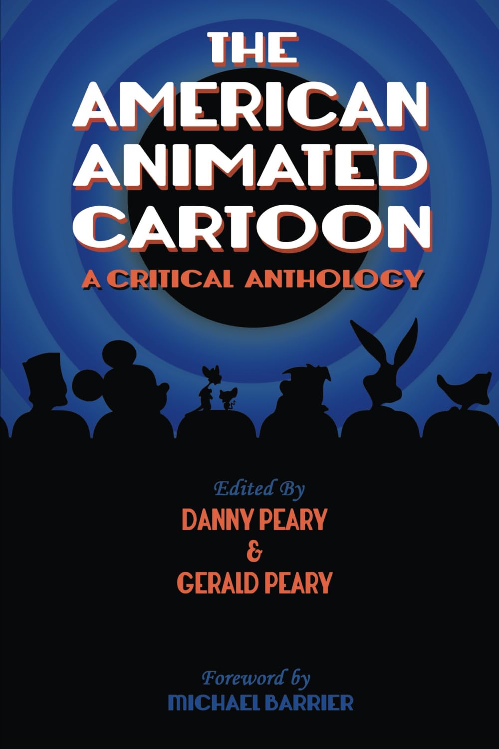The American Animated Cartoon: A Critical Anthology Film, Art & Culture