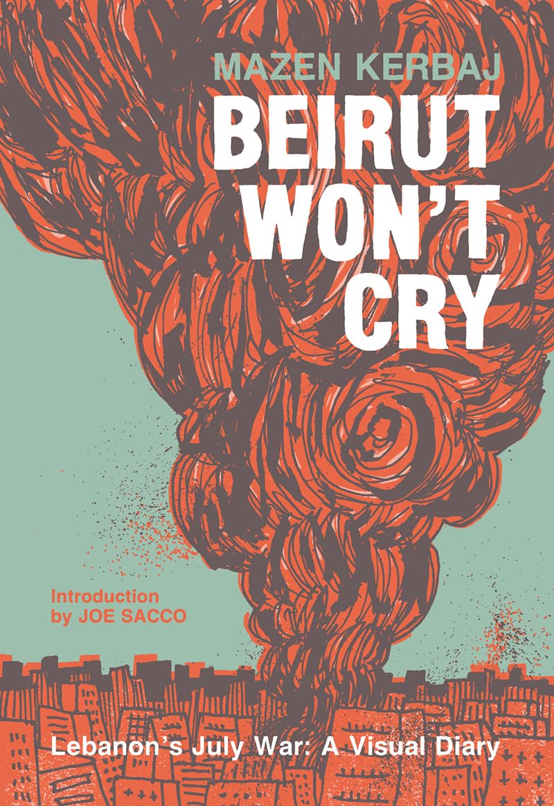 Beirut Won't Cry: Lebanon's July War: a Visual Diary (The Fantagraphics Underground) Manga