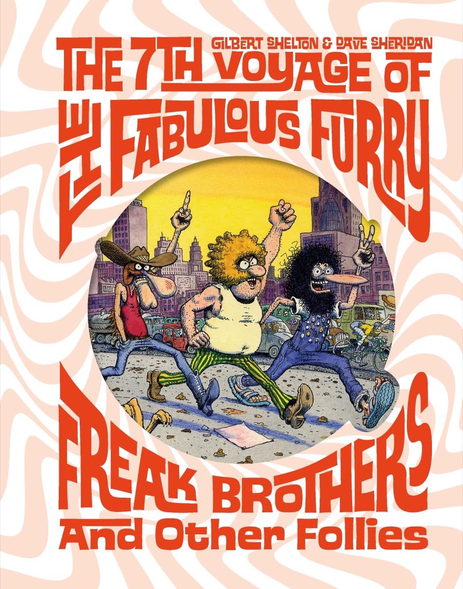 The Fabulous Furry Freak Brothers: The 7th Voyage and Other Follies (Furry Freak Brothers, 2) Humour & Satire
