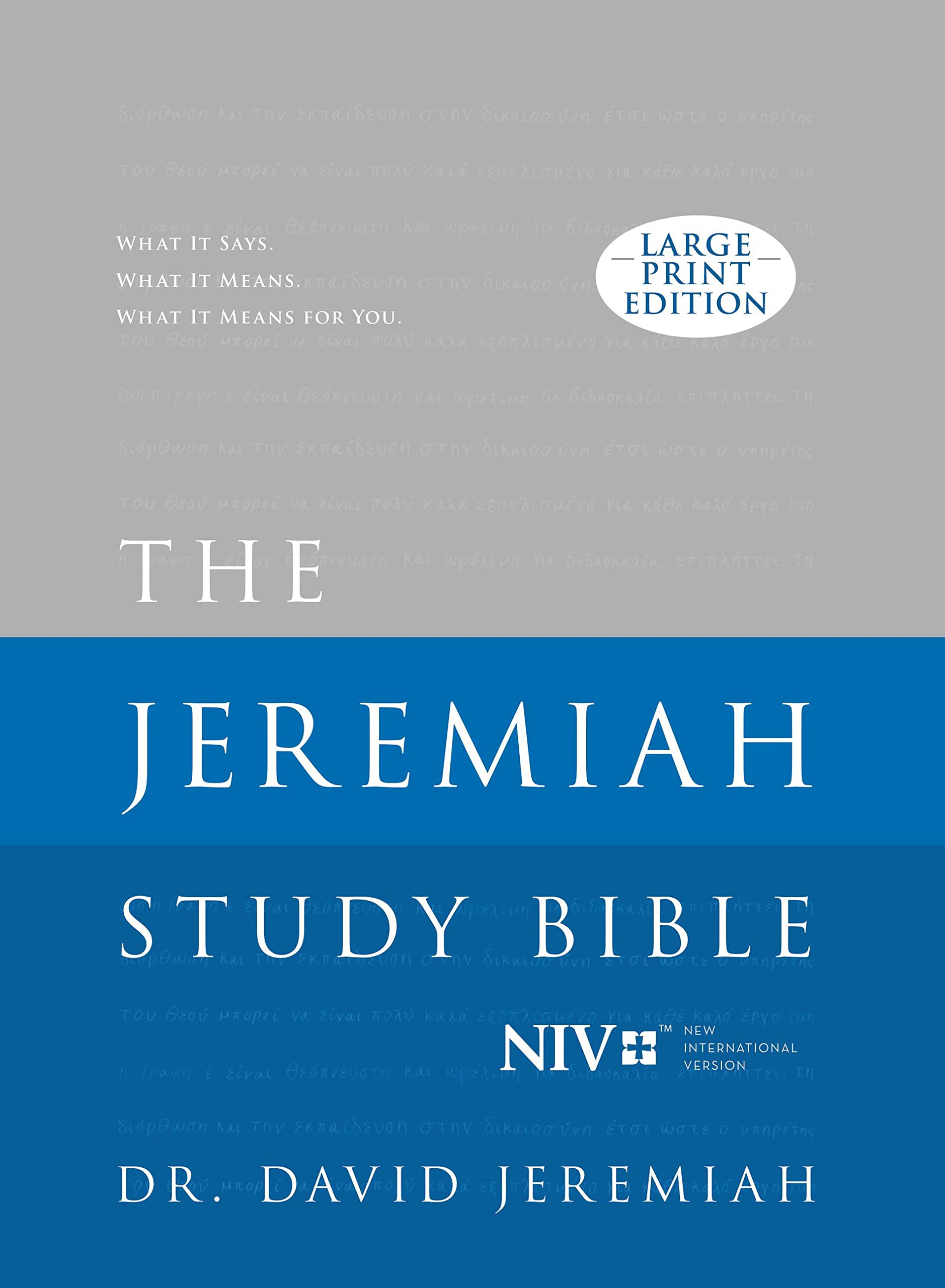 The Jeremiah Study Bible, NIV (Large Print Edition, Hardcover): What It Says. What It Means. What It Means To You. Study Guides