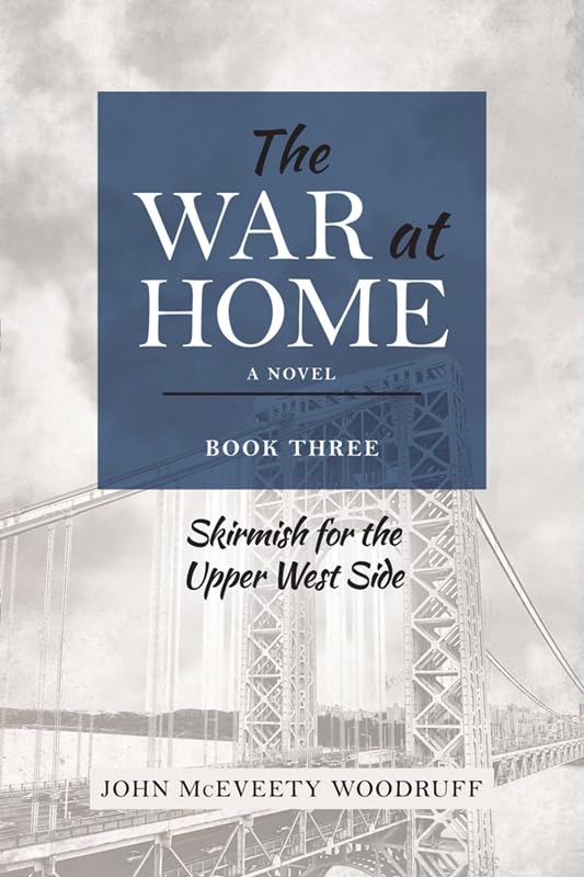The War at Home: Skirmish for the Upper West Side Historical Fiction