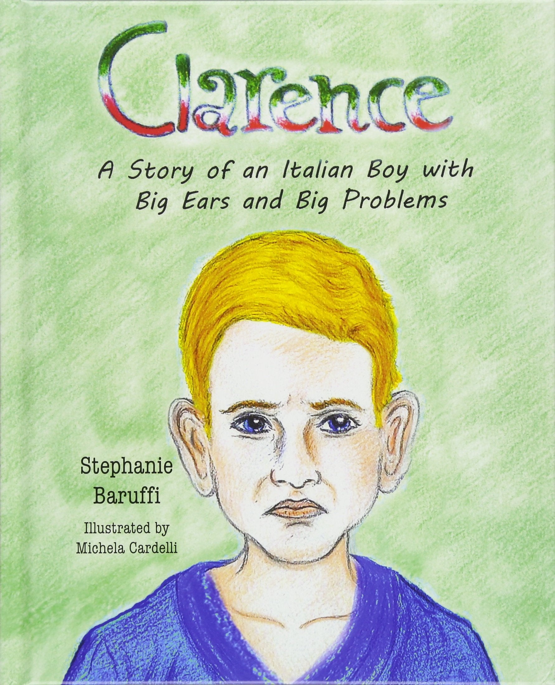 Clarence: A Story of an Italian Boy with Big Ears and Big Problems Non-fiction