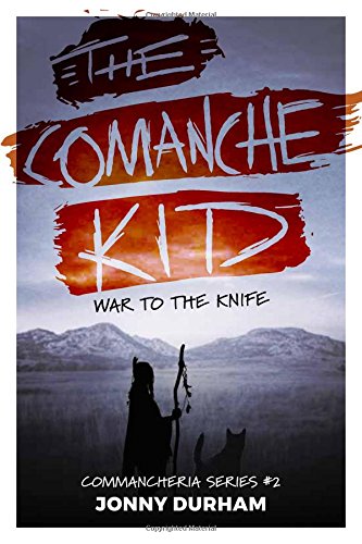 The Comanche Kid: War to the Knife (Commancheria, Band 2) Books