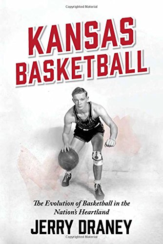 Kansas Basketball: The Evolution of Basketball in the Nation's Heartland Sports