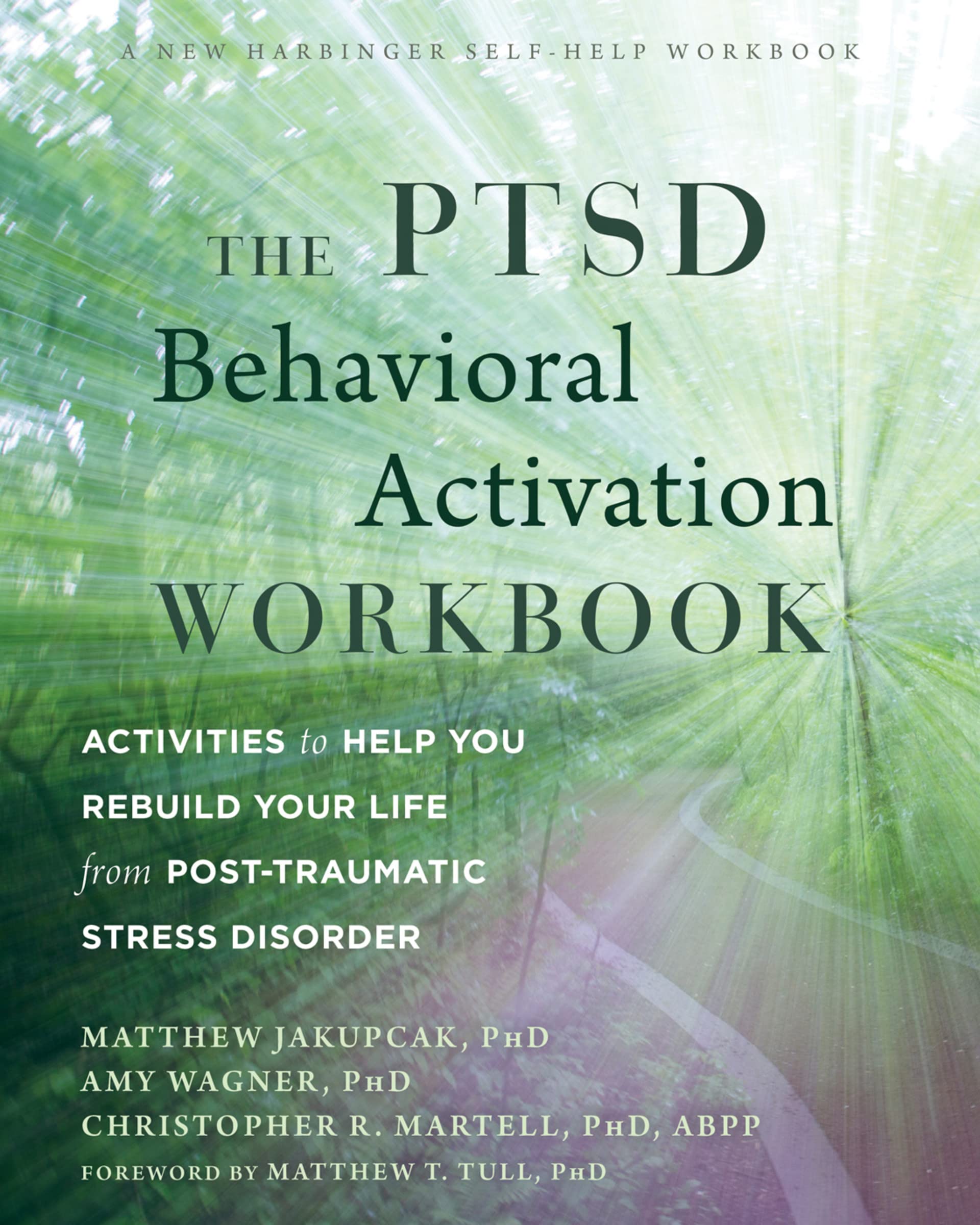 The PTSD Behavioral Activation Workbook: Activities to Help You Rebuild Your Life from Post-Traumatic Stress Disorder Medicine