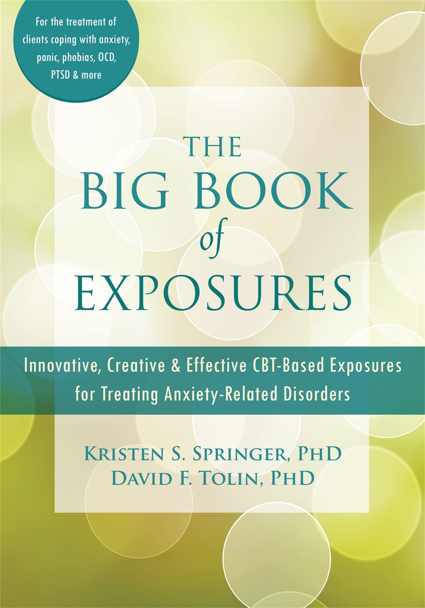 The Big Book of Exposures: Innovative, Creative, and Effective CBT-Based Exposures for Treating Anxiety-Related Disorders Medicine