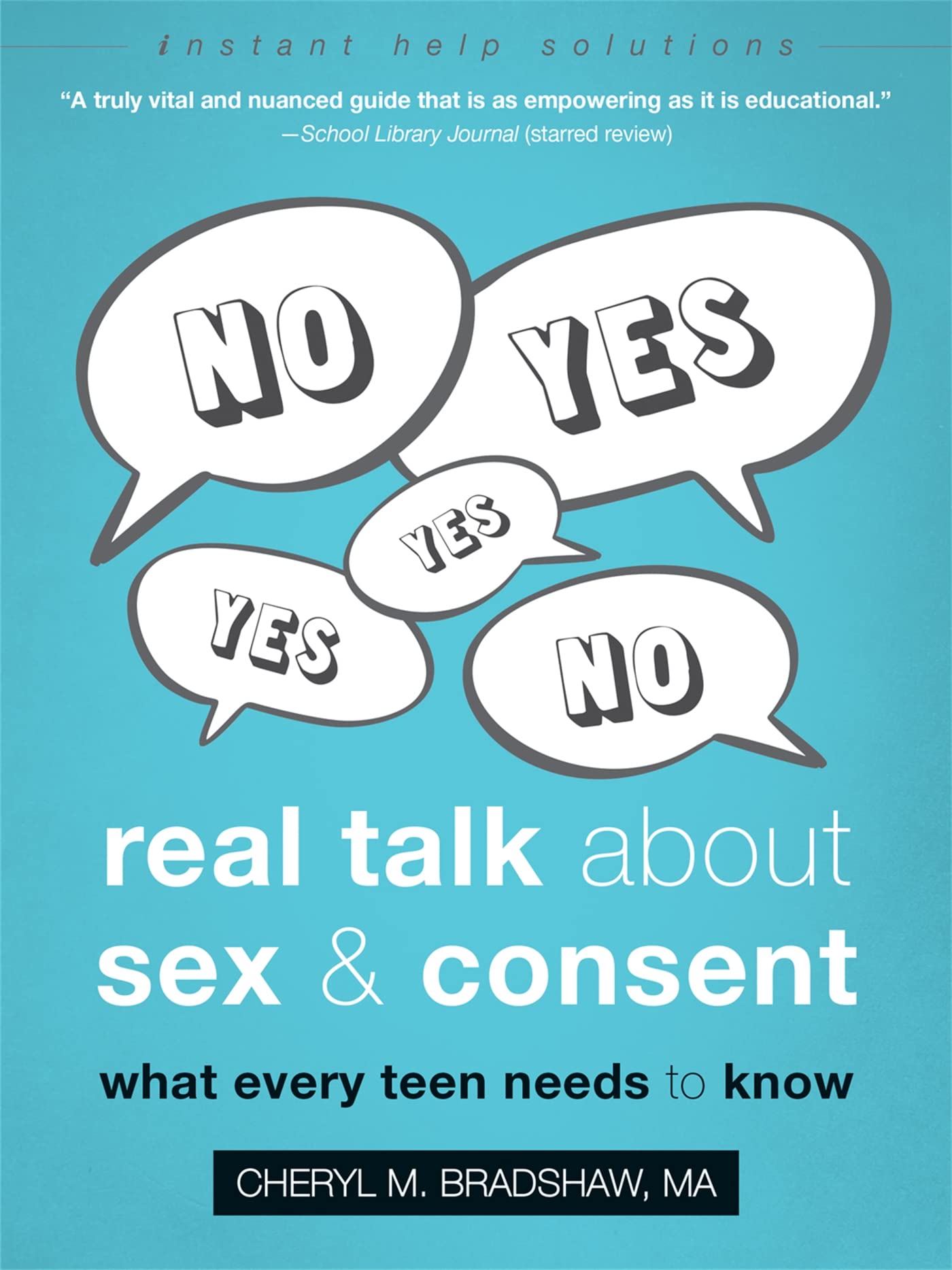 Real Talk About Sex and Consent: What Every Teen Needs to Know (Instant Help Solutions) Eroticism