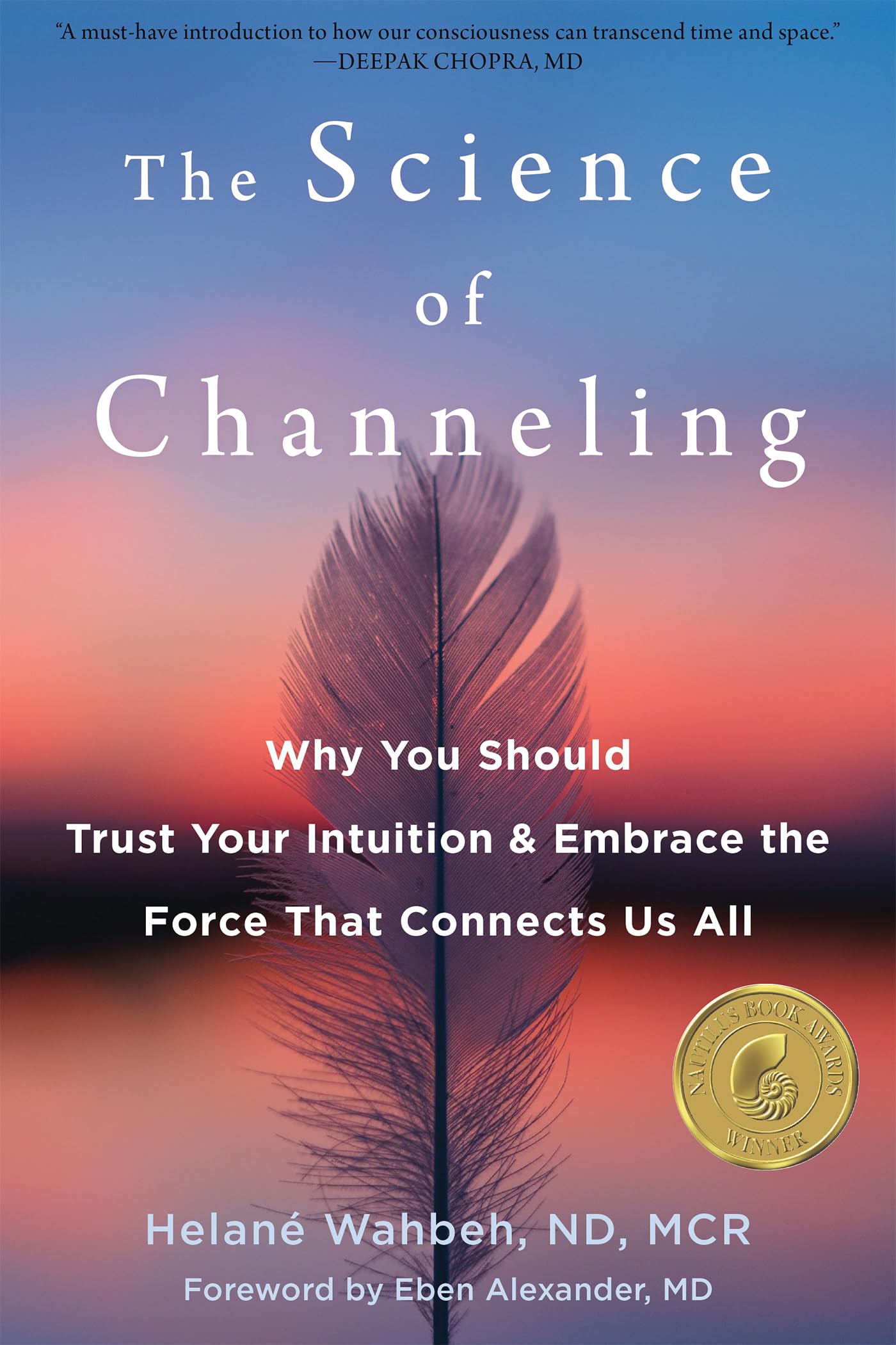 The Science of Channeling: Why You Should Trust Your Intuition and Embrace the Force That Connects Us All Lifestyle